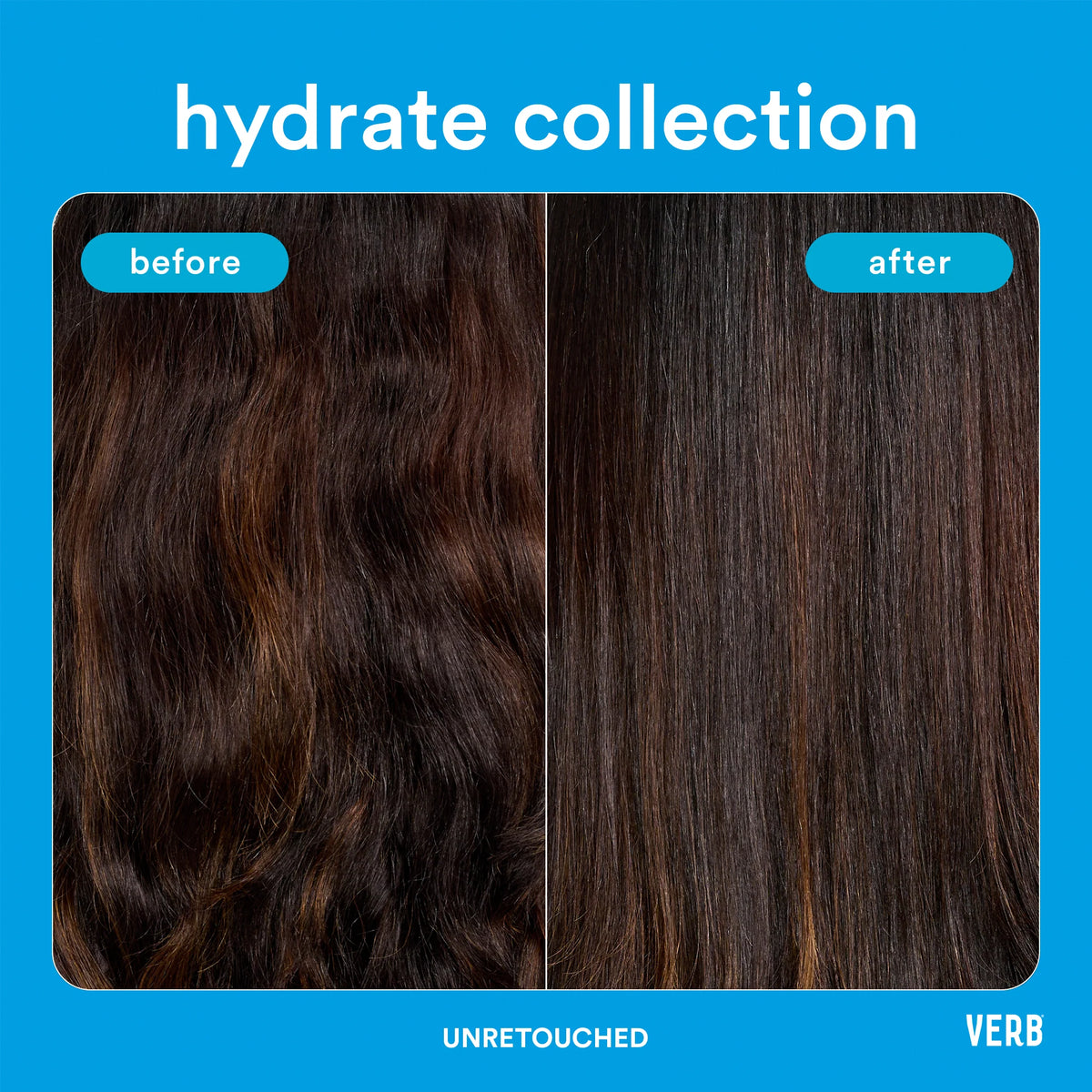Verb Hydrate collection before-and-after comparison of dark brown hair, showing a smoother, straighter finish; labeled unretouched.