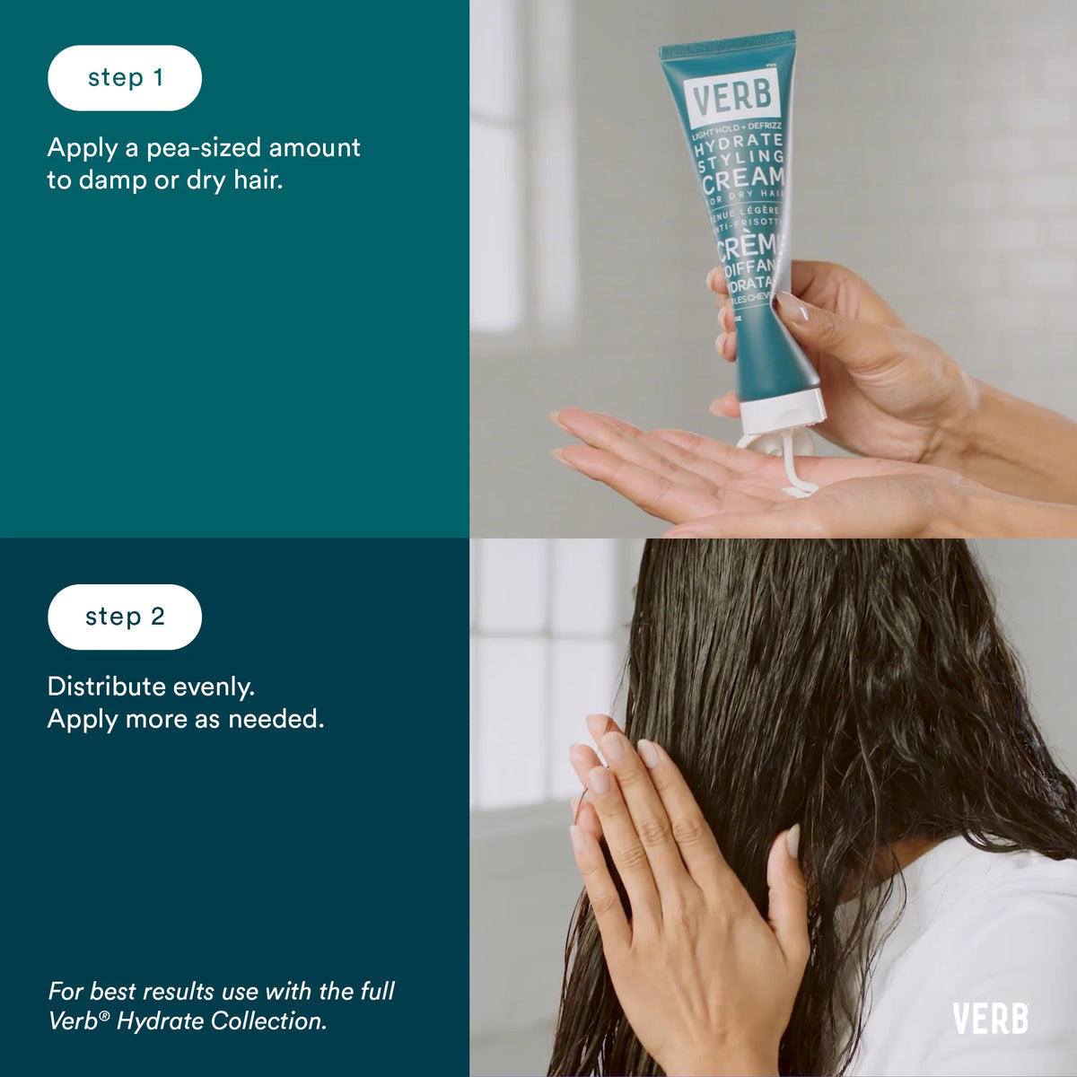 Verb Hydrate Styling Cream directions: apply a pea-sized amount to damp or dry hair, distribute evenly and add more as needed.